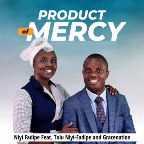 Product of Mercy ft. Tolu Niyi-Fadipe | Boomplay Music