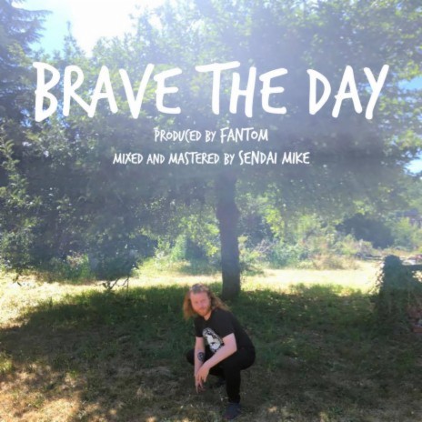 BRAVE THE DAY | Boomplay Music