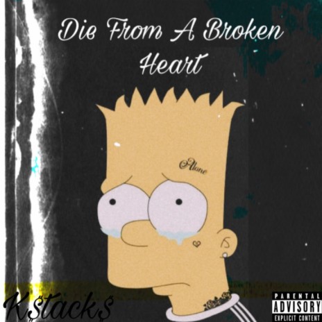 Die From A Broken Heart | Boomplay Music