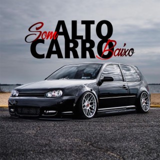 Carro Baixo & Som Alto