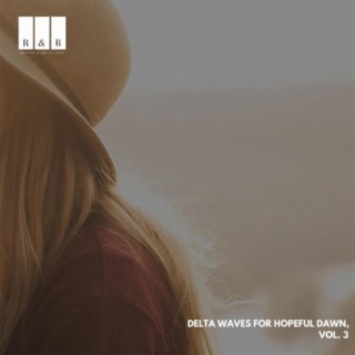 Delta Waves for Hopeful Dawn, Vol. 3