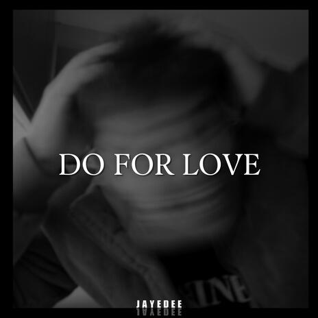 DO FOR LOVE | Boomplay Music