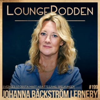 #199 - Johanna Bäckström Lerneby, Sveriges första maffiarättegång: Spelkungen, Rade Kotur