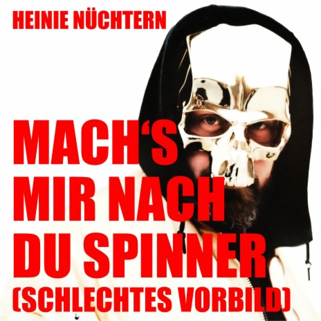 Mach´s mir nach du Spinner (Schlechtes Vorbild)