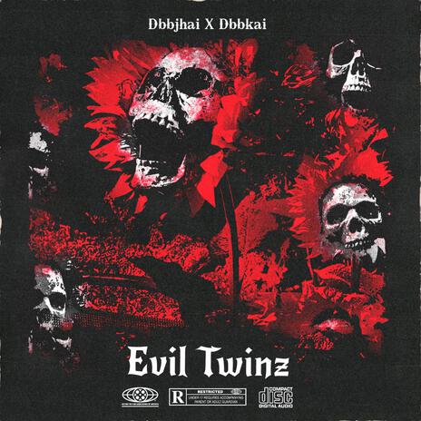 Evil Twinz ft. Dbbkai | Boomplay Music