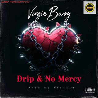 Drip & No Mercy lyrics | Boomplay Music