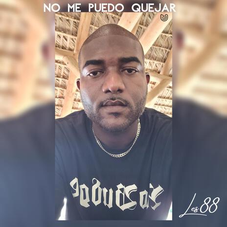 No me puedo quejar ft. Uncanny Latino | Boomplay Music