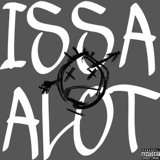 ISSA ALOT!/BADASSKID