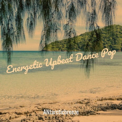 Energetic Upbeat Dance Pop | Boomplay Music