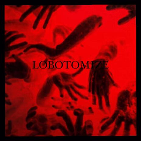 LOBOTOMIZE | Boomplay Music