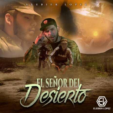 El Señor Del Desierto | Boomplay Music