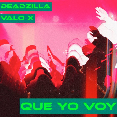 Que Yo Voy ft. Valo X | Boomplay Music