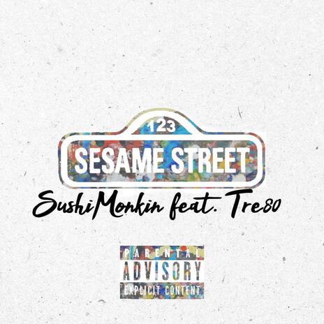 Sesame Street ft. Tre80 | Boomplay Music