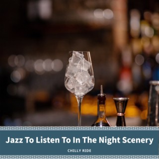 Jazz To Listen To In The Night Scenery