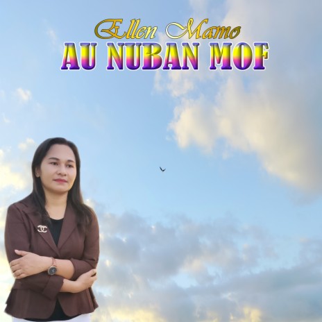 AU NUBAN MOF (Pop Daerah Timor) | Boomplay Music