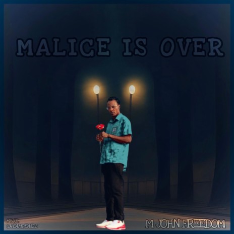 Malice Is Over | Boomplay Music