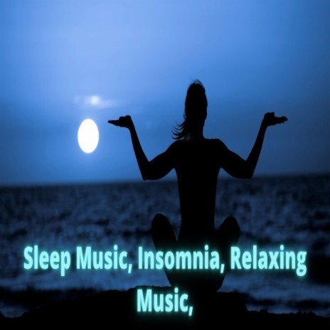 Sleep Music Insomnia Relaxing Music study music