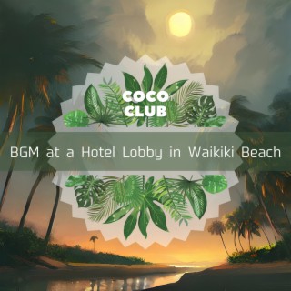 BGM at a Hotel Lobby in Waikiki Beach