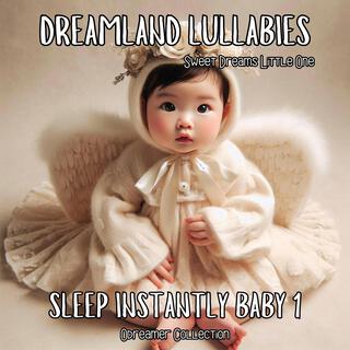 Sleep Instantly Baby 1. Sweet Dreams Little One