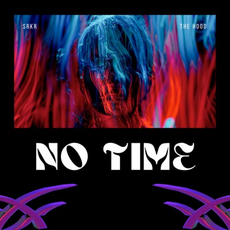 No Time ft. TheHood | Boomplay Music