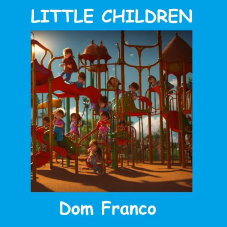 LITTLE CHILDREN | Boomplay Music