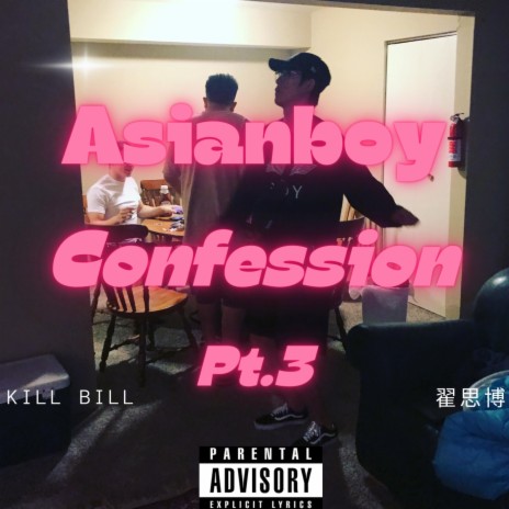 Asianboy Confession Pt. 3 | Boomplay Music