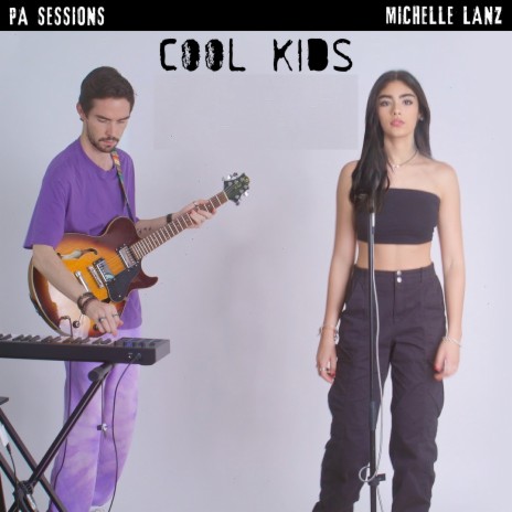 Cool Kids (Cover) ft. Michelle Lanz | Boomplay Music