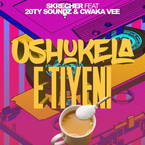 Ushukela E Tiyeni ft. 20ty Soundz & Cwaka Vee