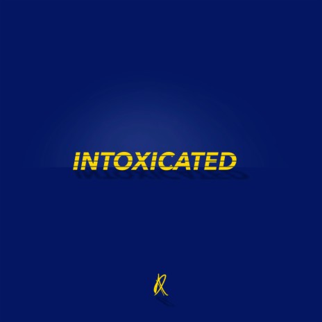 Intoxicated | Boomplay Music