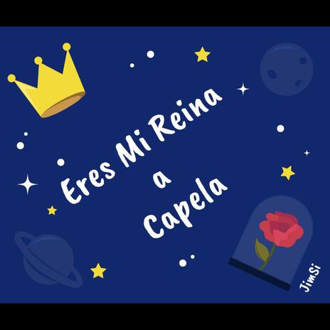 Eres mi Reina a Capela | Boomplay Music