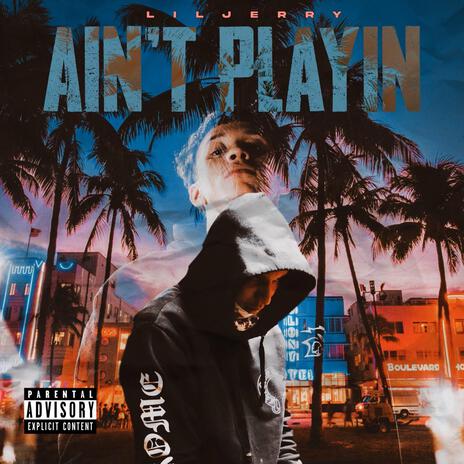 AIN'T PLAYIN' | Boomplay Music