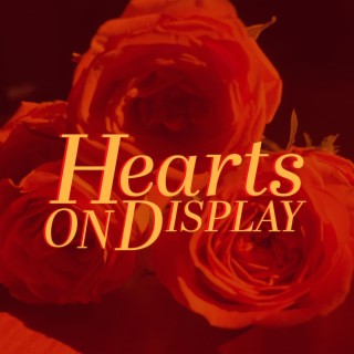Hearts on Display (Live at Warm Studios) (Live) | Boomplay Music