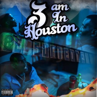 3 AM In Houston lyrics | Boomplay Music