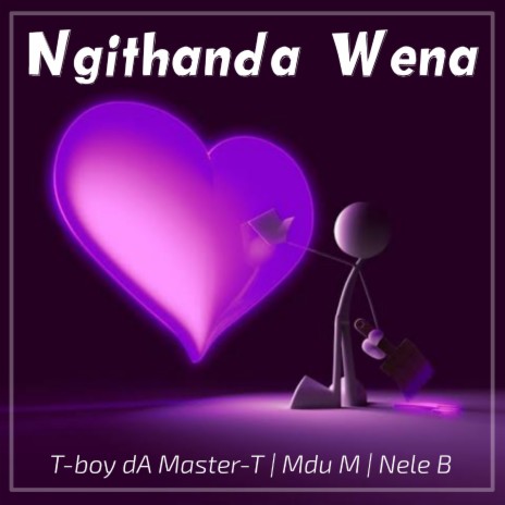 Ngithanda Wena ft. Mdu M & Nele B | Boomplay Music