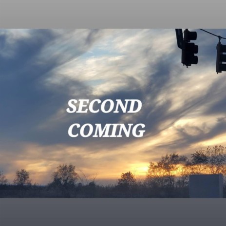 Second Coming | Boomplay Music
