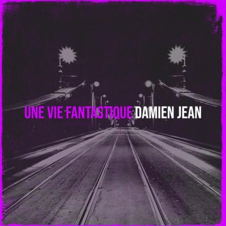 Une Vie Fantastique | Boomplay Music