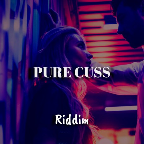 Pure Cuss Riddim | Boomplay Music