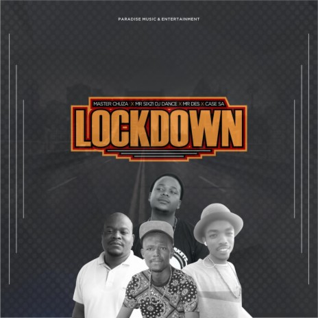 LOCKDOWN (Original) ft. MASTER CHUZA, MR DES, MR SIX21 DJ DANCE & CASE SA