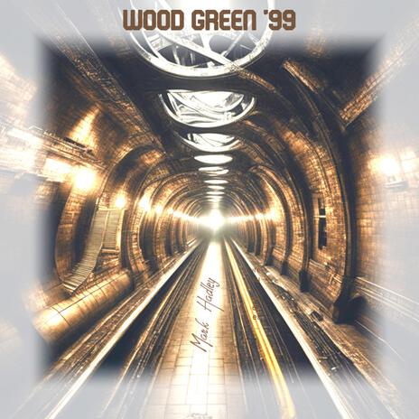 Wood Green '99 | Boomplay Music