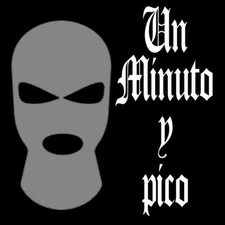 Un Minuto Y Pico | Boomplay Music