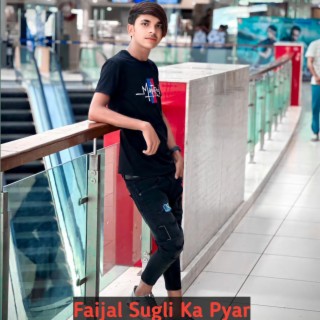 Faijal Sugli Ka Pyar