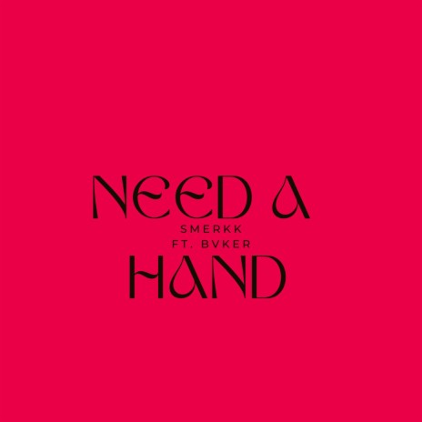 Need a Hand ft. Bvker | Boomplay Music