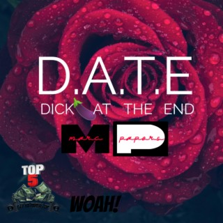 D.A.T.E. (Dick At The End)