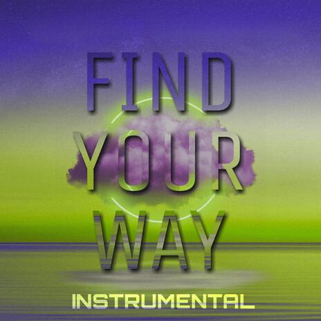 Find Your Way (Instrumental) | Boomplay Music