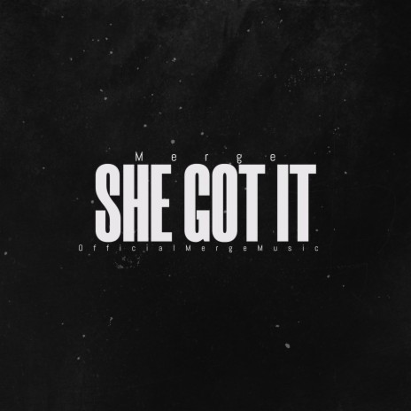 She Got It | Boomplay Music