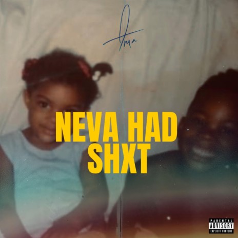 Neva Had Shit | Boomplay Music