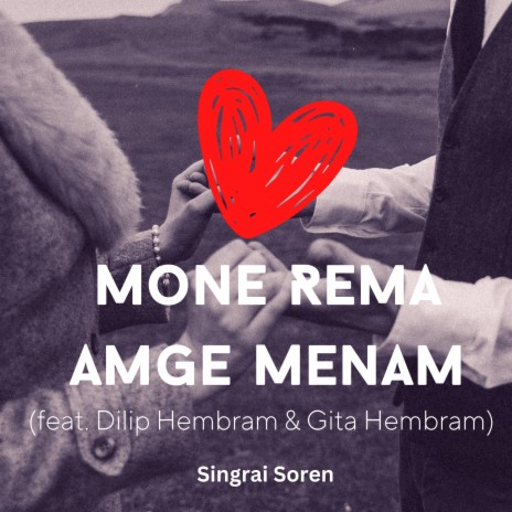 Mone Rema Amge Menam ft. Dilip Hembram & Gita Hembram | Boomplay Music