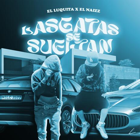 Las gatas se sueltan ft. El Luquita | Boomplay Music