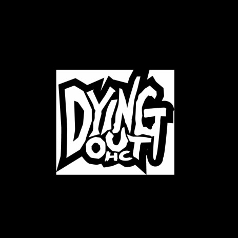 Dying Out | Boomplay Music