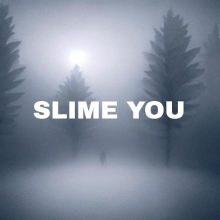 Slime You